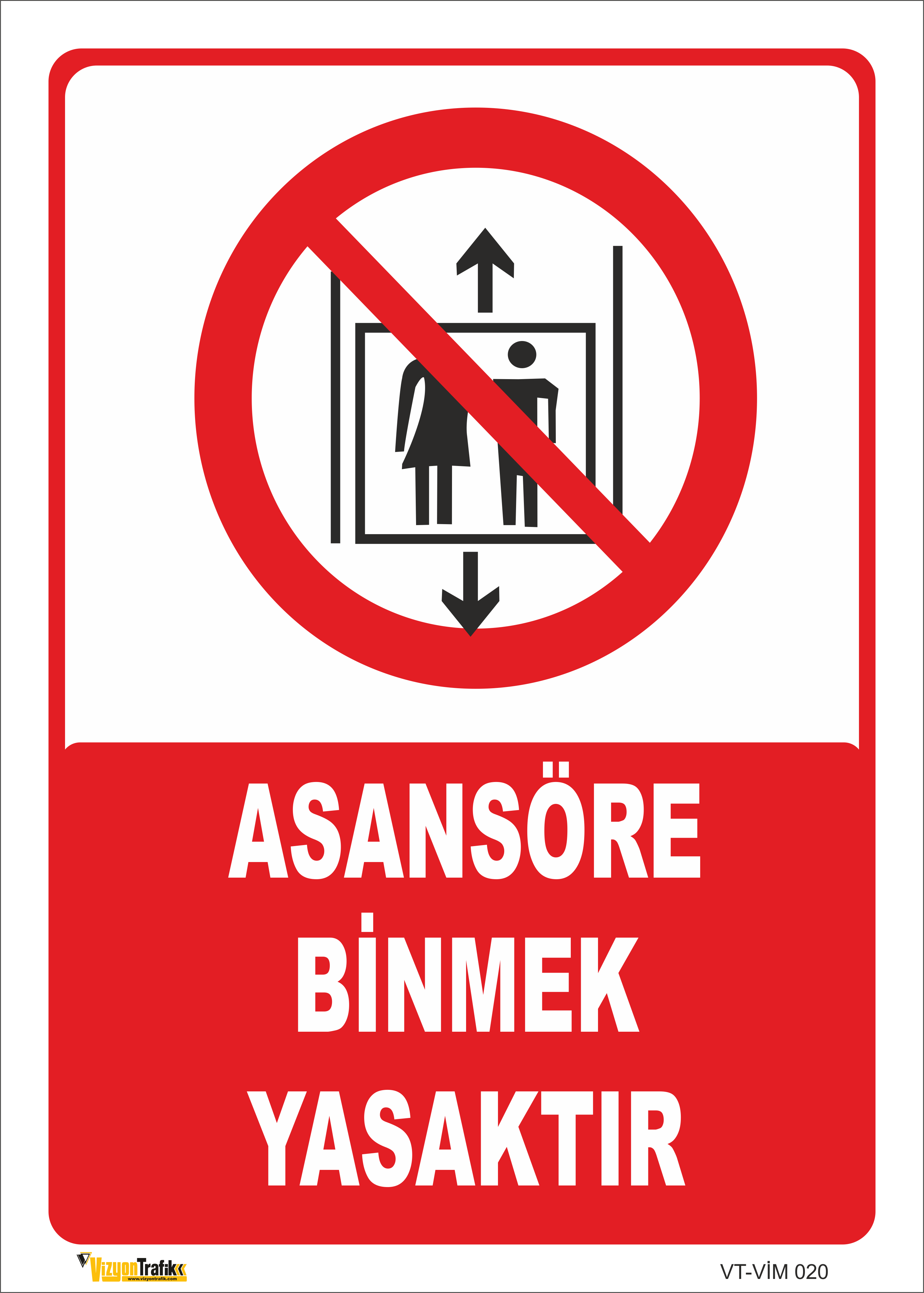 ASANSÖRE BİNMEK YASAKTIR LEVHASI VİM 020